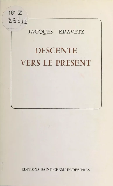 Descente vers le présent - Jacques Kravetz - FeniXX réédition numérique