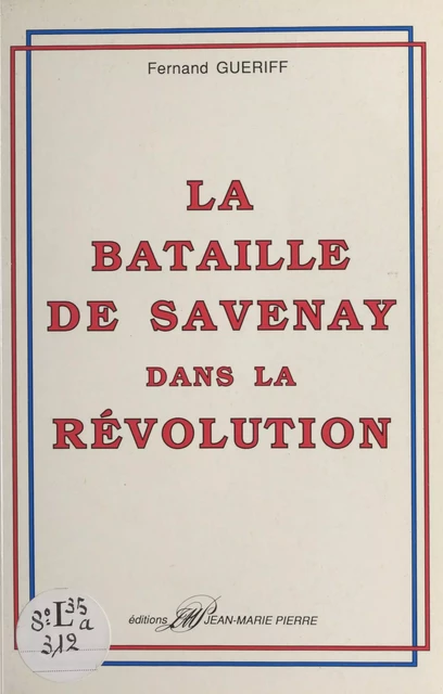 La bataille de Savenay dans la Révolution - Fernand Guériff - FeniXX réédition numérique