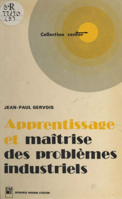 Apprentissage et maîtrise des problèmes industriels - Jean-Paul Gervois - FeniXX réédition numérique