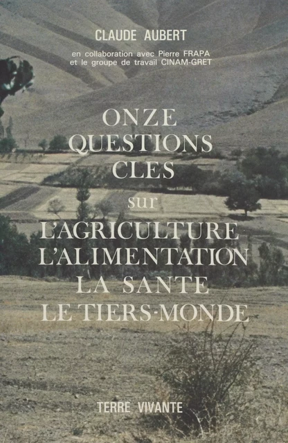 Onze questions-clés sur l'agriculture, l'alimentation, la santé, le tiers-monde - Claude Aubert, Pierre Frapa - FeniXX réédition numérique