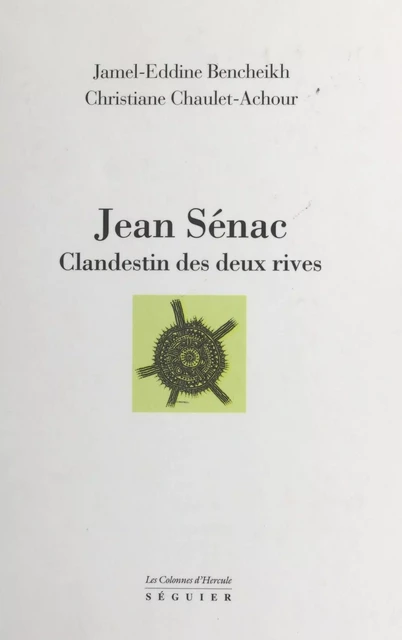 Jean Sénac : clandestin des deux rives - Jamel-Eddine Bencheikh, Christiane Chaulet-Achour - FeniXX réédition numérique