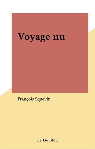 Voyage nu - François Squevin - FeniXX réédition numérique