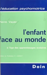 L'enfant face au monde à l'âge des apprentissages scolaires