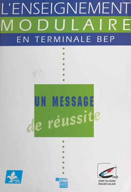 L'enseignement modulaire en terminale BEP : un message de réussite - Danièle Legay - FeniXX réédition numérique