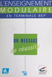 L'enseignement modulaire en terminale BEP : un message de réussite