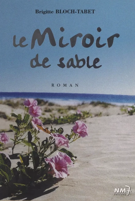 Miroir de sable - Brigitte Bloch-Tabet - FeniXX réédition numérique