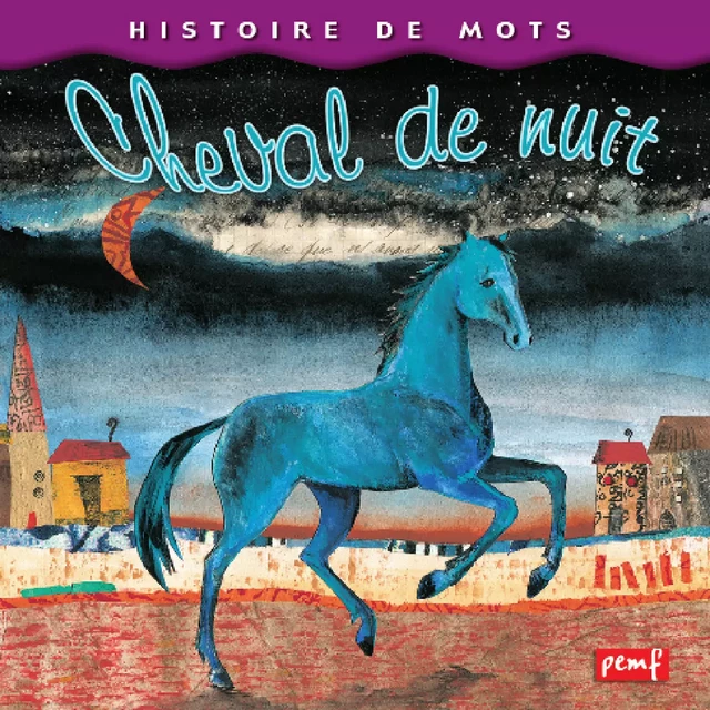 Cheval de nuit - Icem Pedagogie Freinet - PEMF