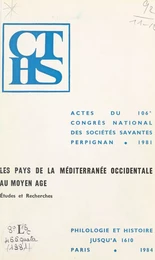 Les pays de la Méditerranée occidentale au Moyen Âge. Études et recherches : actes du 106e Congrès national des sociétés savantes, Perpignan 1981, Section de philologie et d'histoire jusqu'à 1610