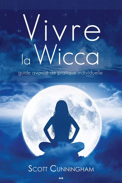 Vivre la wicca - Scott Cunningham - Éditions AdA