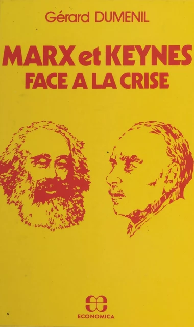 Marx et Keynes face à la crise - Gérard Duménil - FeniXX réédition numérique