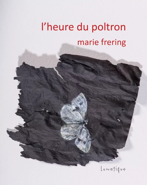 L’Heure du poltron - Marie Frering - Editions Lunatique