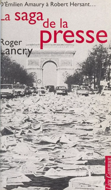 La saga de la presse : d'Émilien Amaury à Robert Hersant - Roger Lancry - FeniXX réédition numérique