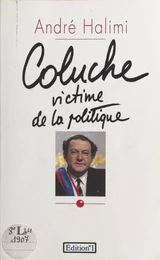 Coluche victime de la politique