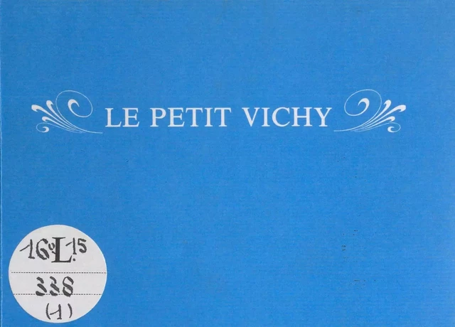 Le petit Vichy - Jean-Patrick Maury - FeniXX réédition numérique