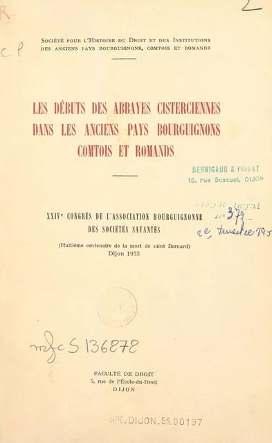 Les débuts des abbayes cisterciennes dans les anciens pays bourguignons, comtois et romands -  Association bourguignonne des sociétés savantes, J. Brelot, A. Cahlet - FeniXX réédition numérique