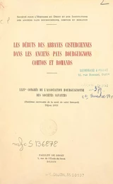 Les débuts des abbayes cisterciennes dans les anciens pays bourguignons, comtois et romands