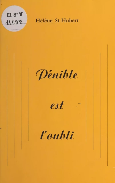 Pénible est l'oubli - Hélène Saint-Hubert - FeniXX réédition numérique