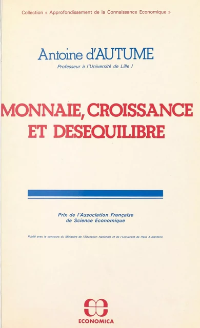 Monnaie, croissance et déséquilibre - Antoine d' Autume - FeniXX réédition numérique