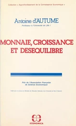 Monnaie, croissance et déséquilibre