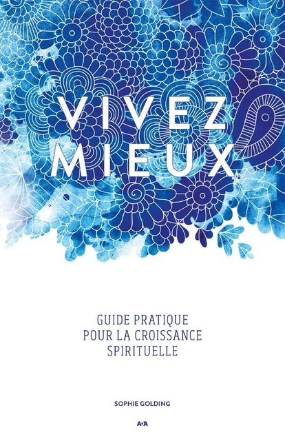 Vivez mieux - Sophie Golding - Éditions AdA