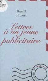 Lettres à un jeune publicitaire