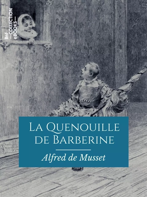 La Quenouille de Barberine - Alfred de Musset - BnF collection ebooks