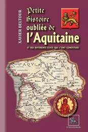 Petite Histoire oubliée de l'Aquitaine