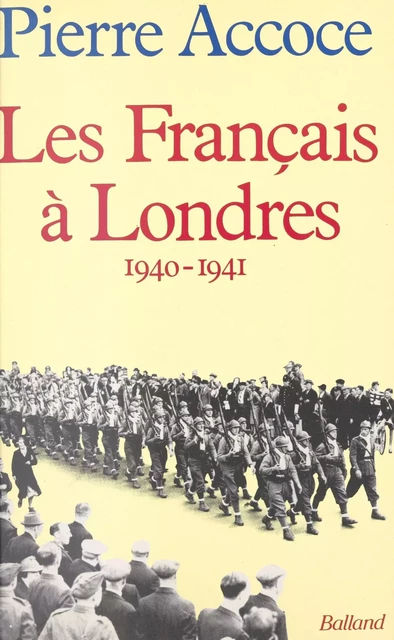 Les Français à Londres : 1940-1941 - Pierre Accoce - FeniXX réédition numérique