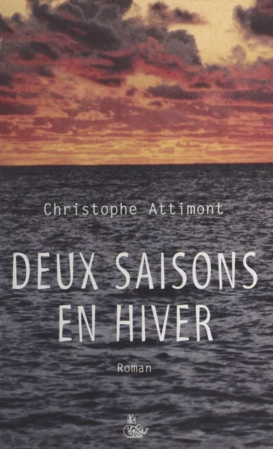 Deux saisons en hiver - Christophe Attimont - FeniXX réédition numérique