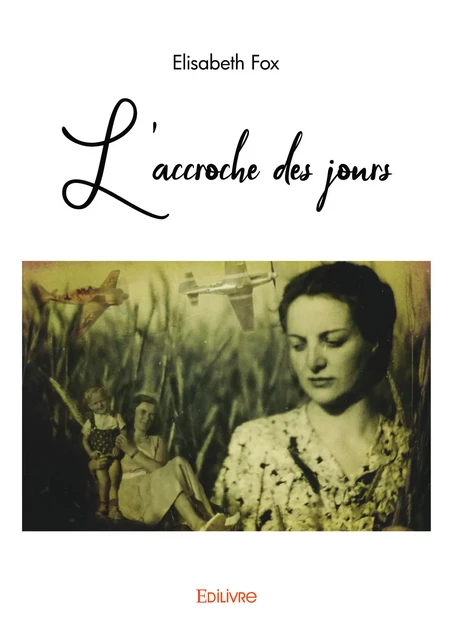 L'Accroche des jours - Elisabeth Fox - Editions Edilivre