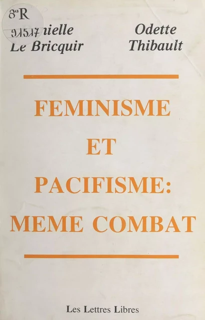 Féminisme et pacifisme, même combat - Danielle Le Bricquir, Odette Thibault - FeniXX réédition numérique