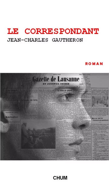 Le correspondant - Jean-Charles Gautheron - LES EDITIONS CHUM