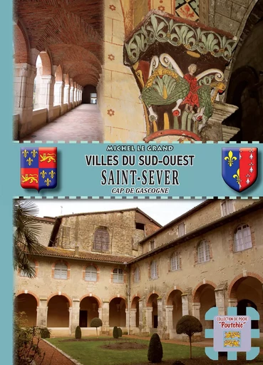 Villes du Sud-Ouest : Saint-Sever Cap de Gascogne - Michel le Grand - Editions des Régionalismes