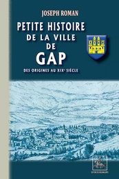 Petite Histoire de la Ville de Gap