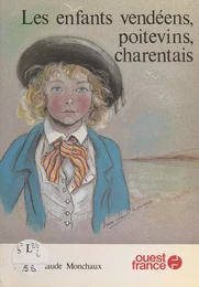 Les enfants vendéens, poitevins, charentais