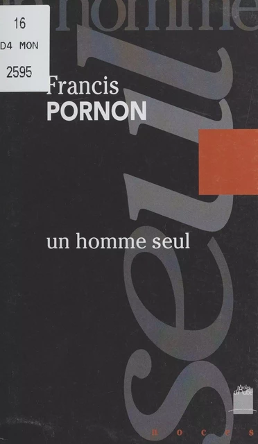 Un homme seul : sur les pas de Roger Vailland - Francis Pornon - FeniXX réédition numérique