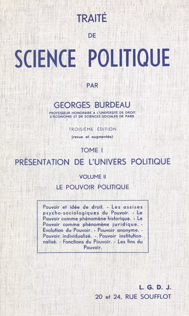 Traité de science politique (1.2). Présentation de l'univers politique. Le pouvoir politique - Georges Burdeau - FeniXX réédition numérique