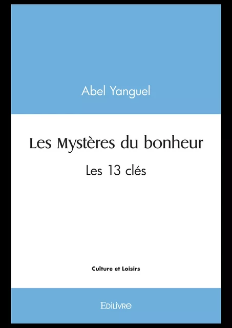 Les Mystères du bonheur - Abel Yanguel - Editions Edilivre