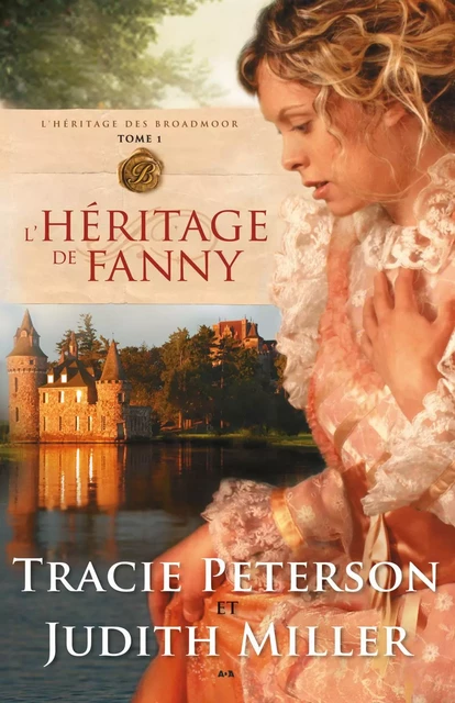 L’héritage de Fanny - Tracie Peterson, Judith Miller - Éditions AdA