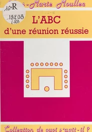 L'ABC d'une réunion réussie