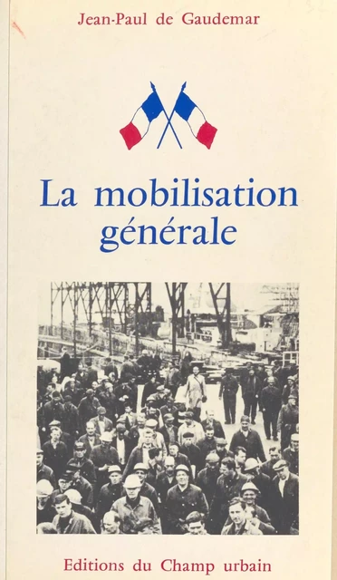 La mobilisation générale - Jean-Paul de Gaudemar - FeniXX réédition numérique