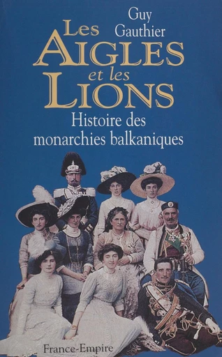 Les aigles et les lions - Guy Gauthier - FeniXX réédition numérique