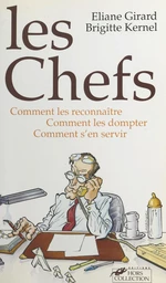 Les chefs : comment les reconnaître, comment les dompter, comment s'en servir