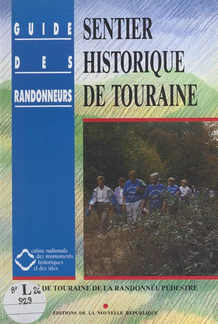 Sentier historique de Touraine -  Comité départemental de la fédération française de la randonnée pédestre - FeniXX réédition numérique