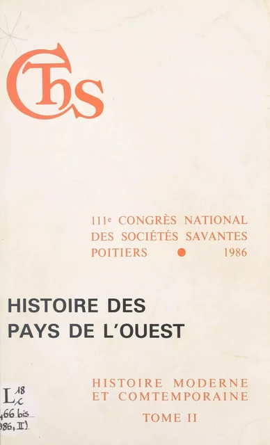 Actes du 111e Congrès national des sociétés savantes (2) : Histoire des pays de l'Ouest -  Congrès national des sociétés savantes - FeniXX réédition numérique