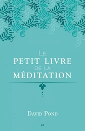 Le petit livre de la méditation