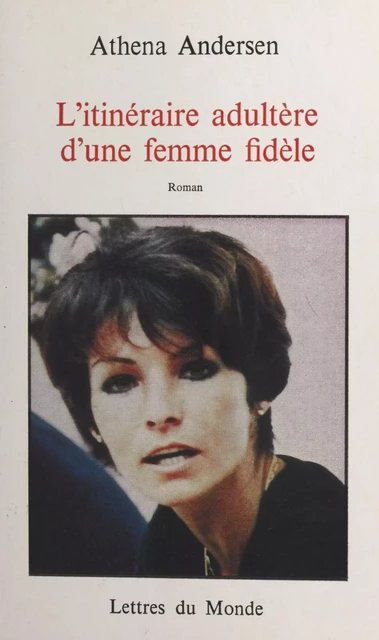 L'itinéraire adultère d'une femme fidèle - Athena Andersen - FeniXX réédition numérique