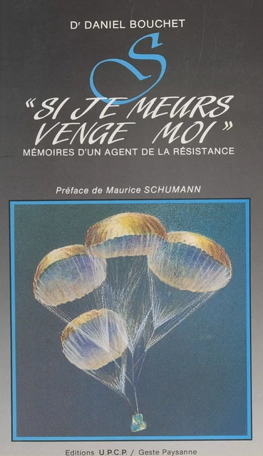 Si je meurs, venge-moi : mémoires d'un agent de la Résistance - Daniel Bouchet - FeniXX réédition numérique