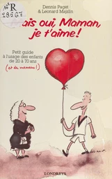 Mais oui, maman, je t'aime !