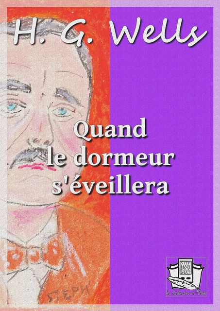 Quand le dormeur s'éveillera - H. G. Wells - La Gibecière à Mots